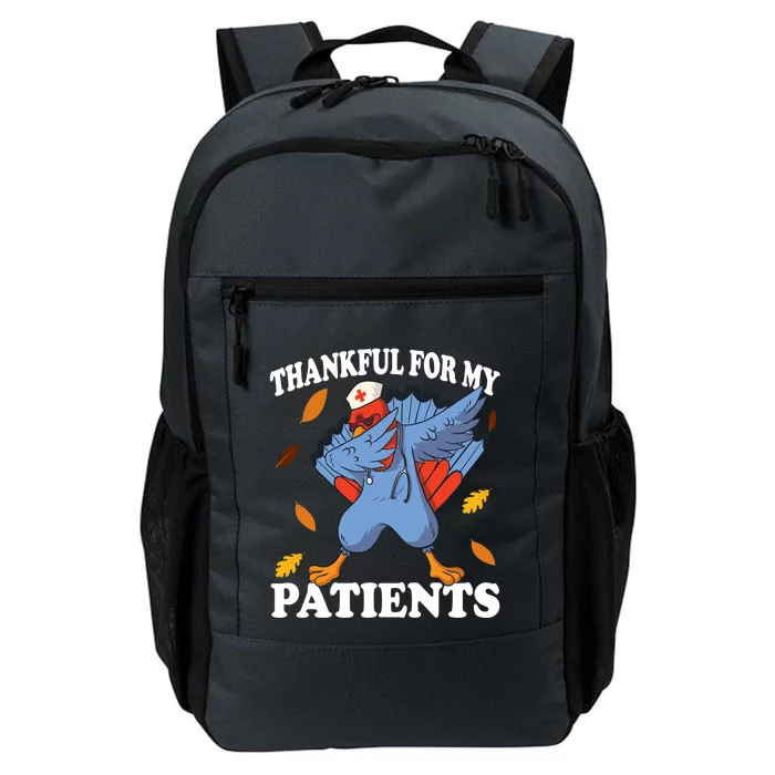 Thankful For My Patients Thanksgiving Cool Gift Daily Commute Backpack