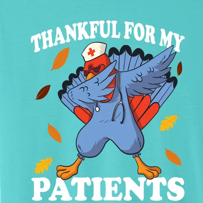 Thankful For My Patients Thanksgiving Cool Gift ChromaSoft Performance T-Shirt