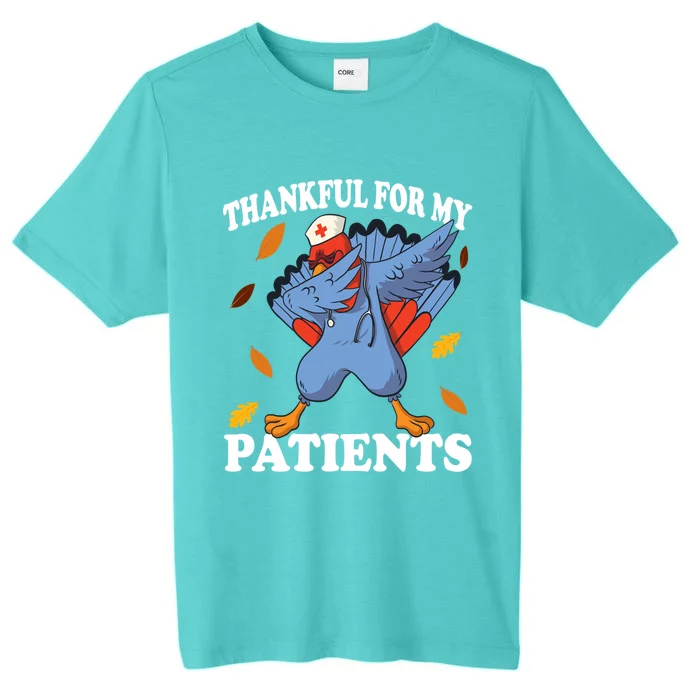 Thankful For My Patients Thanksgiving Cool Gift ChromaSoft Performance T-Shirt