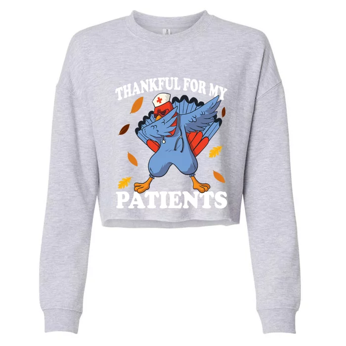 Thankful For My Patients Thanksgiving Cool Gift Cropped Pullover Crew