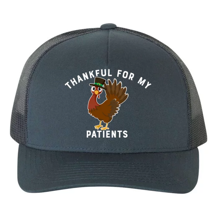 Thankful For My Patients Thanksgiving Themed Gift Doctors Meaningful Gift Yupoong Adult 5-Panel Trucker Hat