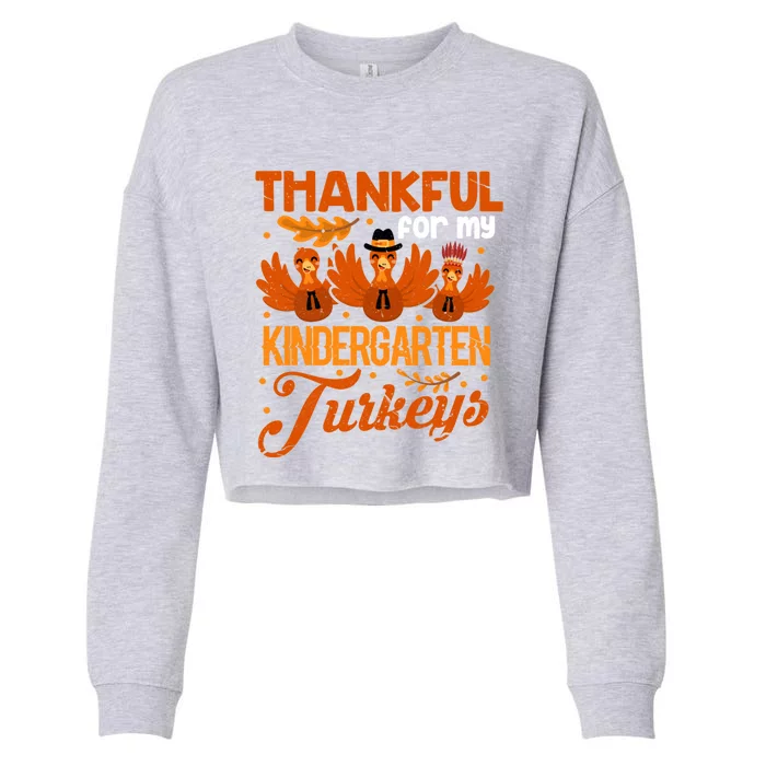 Thankful For My Kindergarten Turkeys Teacher Gift Cropped Pullover Crew