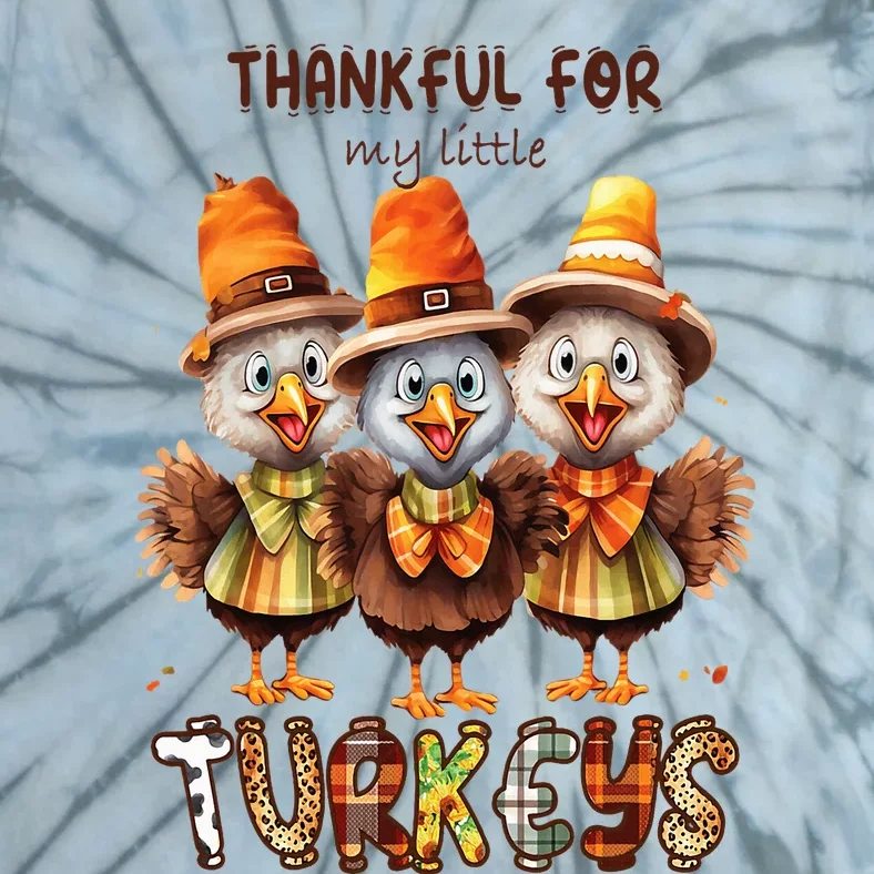 Thankful For My Little Turkeys Thanksgiving Teacher School Tie-Dye T-Shirt