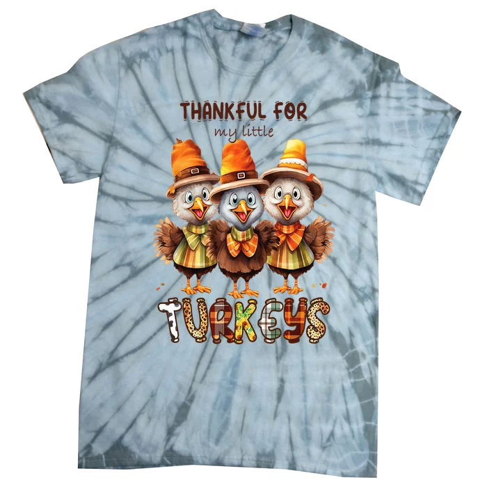 Thankful For My Little Turkeys Thanksgiving Teacher School Tie-Dye T-Shirt