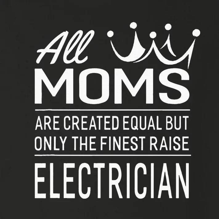 The Finest Moms Raise Electrician Wo's Gift Toddler Long Sleeve Shirt