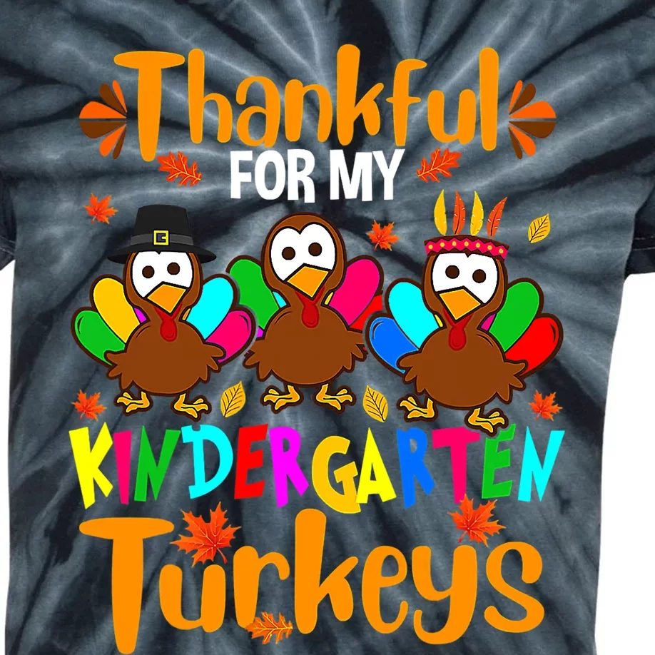 Thankful For My Kindergarten Turkeys Thanksgiving Teacher Kids Tie-Dye T-Shirt