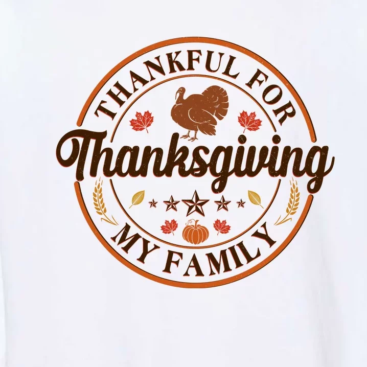 Thankful For My Family Thanksgiving Emblem Garment-Dyed Sweatshirt