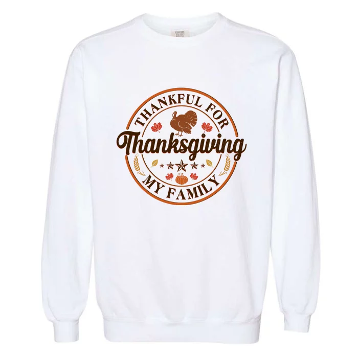 Thankful For My Family Thanksgiving Emblem Garment-Dyed Sweatshirt