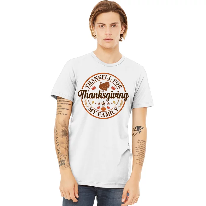 Thankful For My Family Thanksgiving Emblem Premium T-Shirt