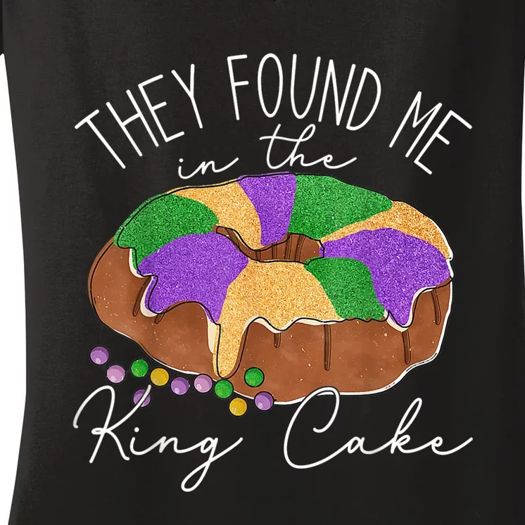 They Found Me In The King Cake NOLA Fun Mardi Gras Toddlers Women's V-Neck T-Shirt