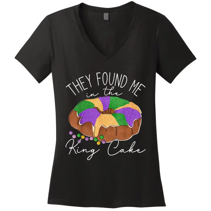 They Found Me In The King Cake NOLA Fun Mardi Gras Toddlers Women's V-Neck T-Shirt