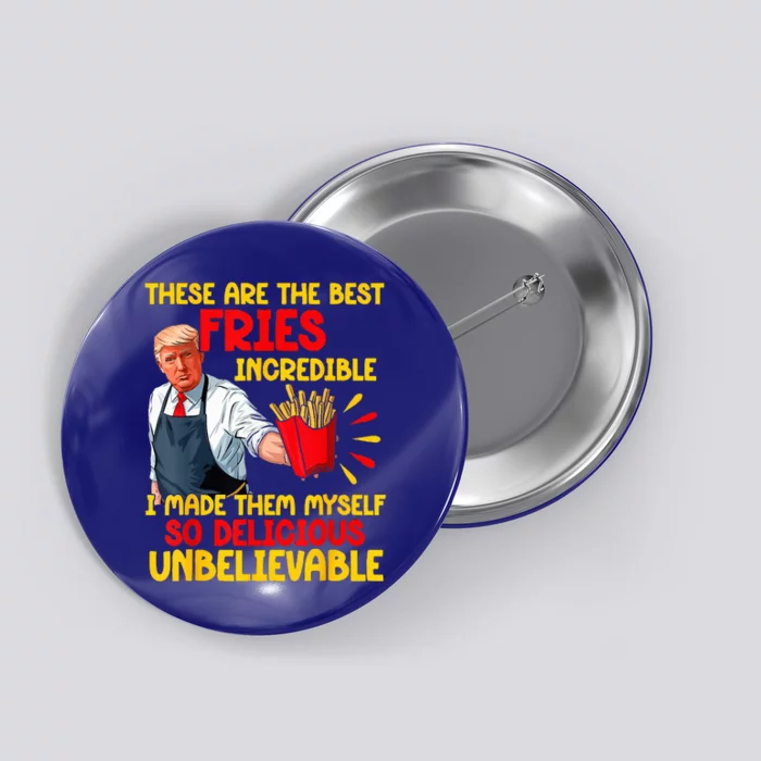 Trump Fries Making Fries Humor Make Fries Great Again Button