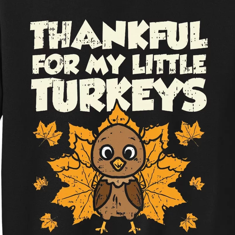 Thankful For My Little Turkeys Thanksgiving Teacher Mom Gift Sweatshirt