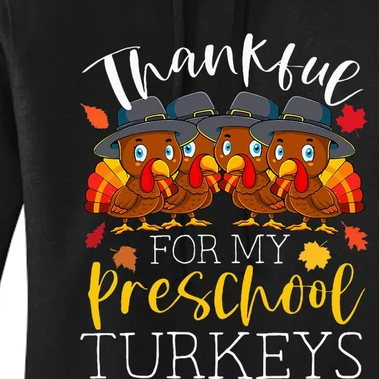 Thankful For My Preschool Turkeys Thanksgiving Teacher Gifts Women's Pullover Hoodie