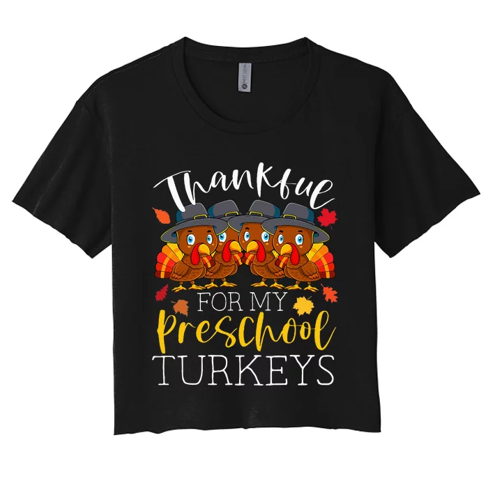 Thankful For My Preschool Turkeys Thanksgiving Teacher Gifts Women's Crop Top Tee