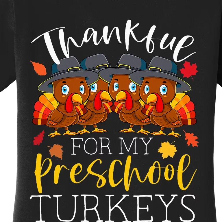 Thankful For My Preschool Turkeys Thanksgiving Teacher Gifts Women's T-Shirt