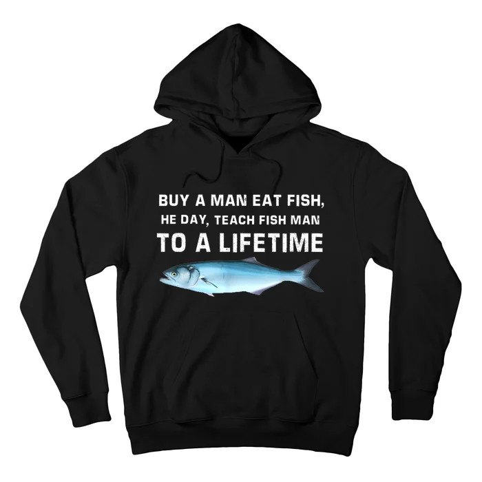 Teach Fish Man To A Lifetime Buy A Man Eat Fish He Day Gift Hoodie