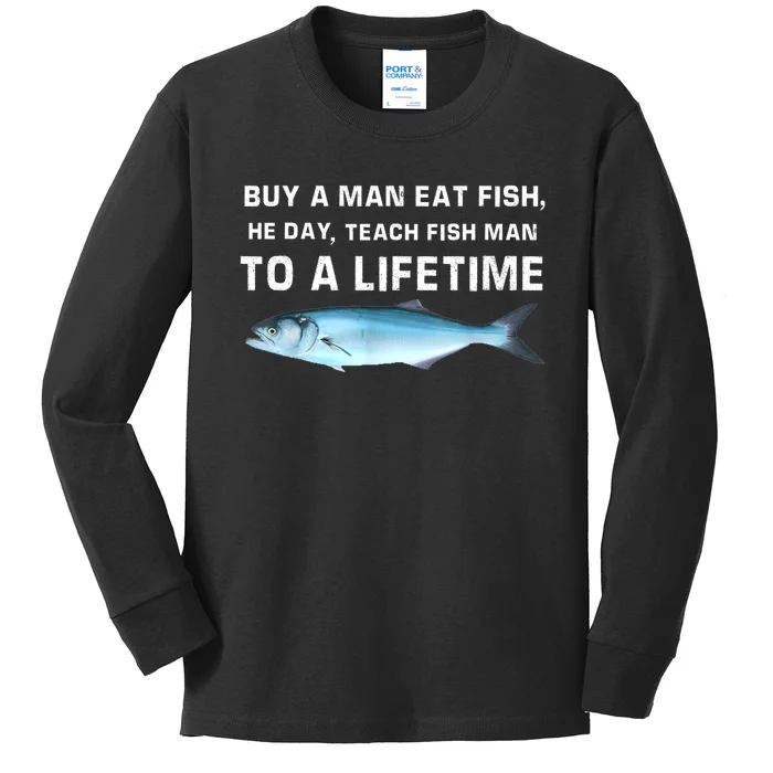 Teach Fish Man To A Lifetime Buy A Man Eat Fish He Day Gift Kids Long Sleeve Shirt