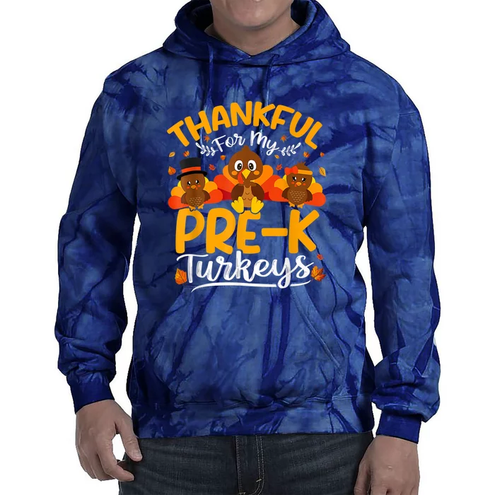 Thankful For My Pre K Turkeys Funny Thanksgiving Tie Dye Hoodie