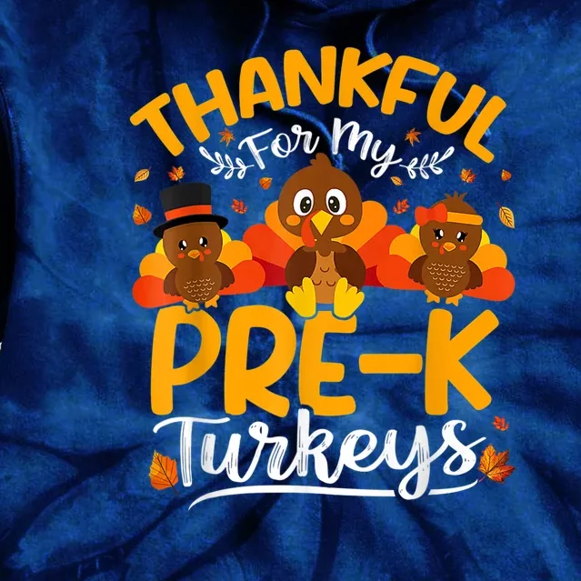 Thankful For My Pre K Turkeys Funny Thanksgiving Tie Dye Hoodie