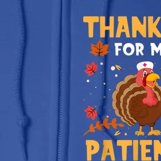 Thankful For My Patients Funny Turkey Nurse Thankgiving Day Gift Full Zip Hoodie