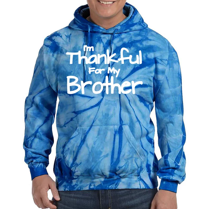 Thankful For My Brother Matching Family And Friends Gift Tie Dye Hoodie