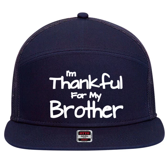 Thankful For My Brother Matching Family And Friends Gift 7 Panel Mesh Trucker Snapback Hat