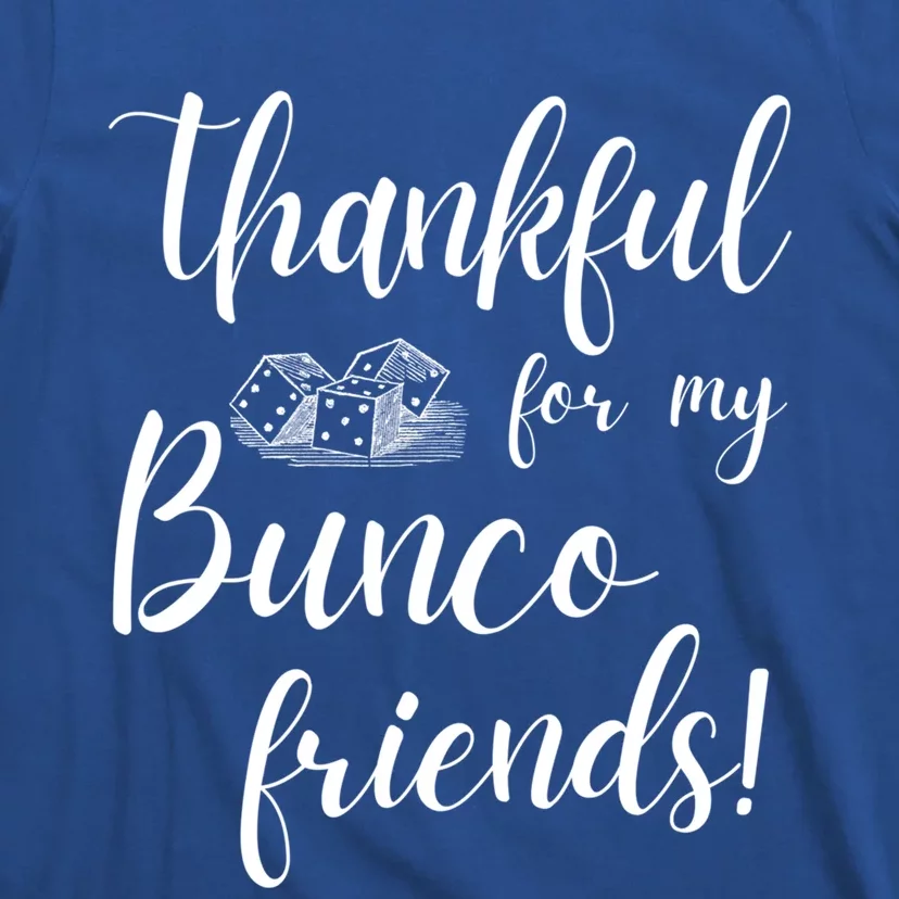 Thankful For My Bunco Friends Dice Game Night Great Gift T-Shirt