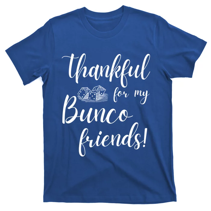 Thankful For My Bunco Friends Dice Game Night Great Gift T-Shirt