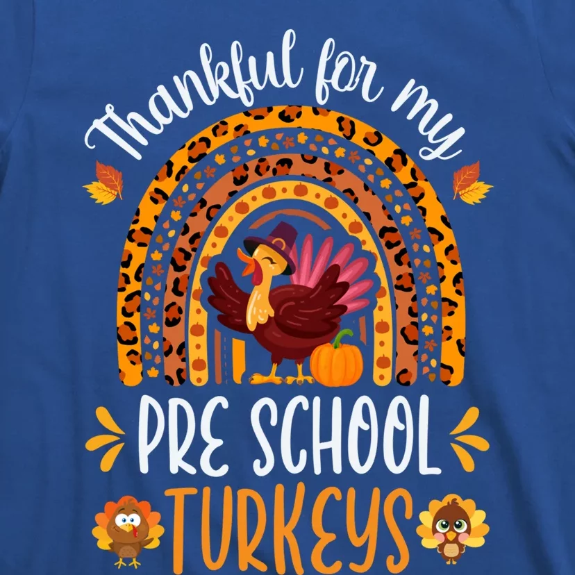 Thankful For My Pre School Turkeys Fall Thanksgiving Teacher Meaningful Gift T-Shirt