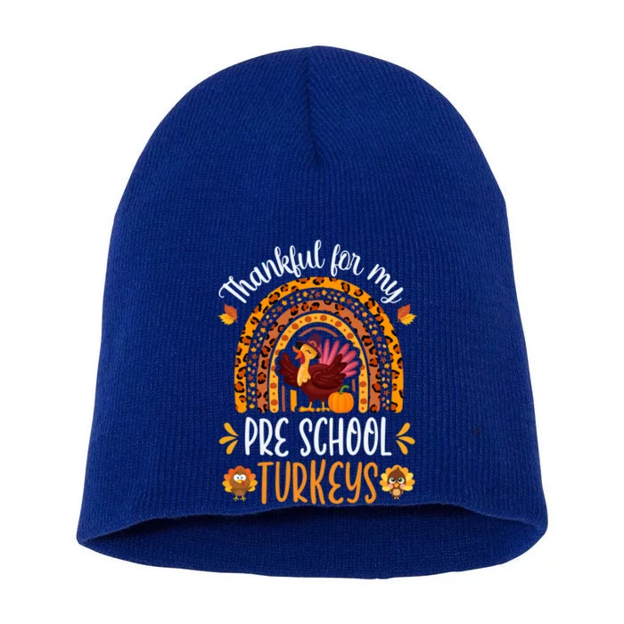 Thankful For My Pre School Turkeys Fall Thanksgiving Teacher Meaningful Gift Short Acrylic Beanie