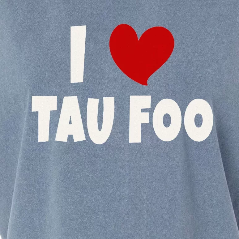 Tau Foo Malaysian Food Lover Malaysia I Love Tau Foo Garment-Dyed Women's Muscle Tee