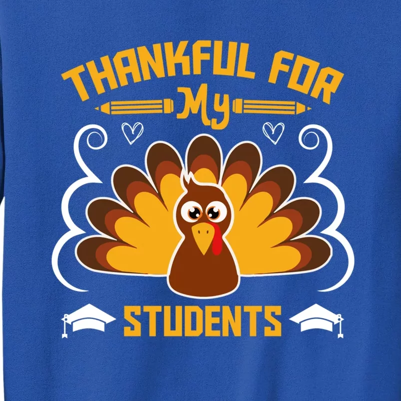 Thankful For My Student Love Inspire Fall Turkey Gift Sweatshirt