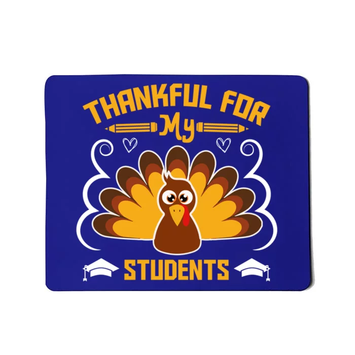 Thankful For My Student Love Inspire Fall Turkey Gift Mousepad