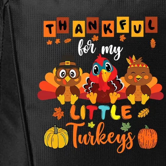 Thankful For My Little Turkeys Teacher Thanksgiving Wome City Backpack