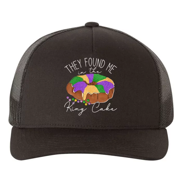 They Found Me In The King Cake Mardi Gras Yupoong Adult 5-Panel Trucker Hat