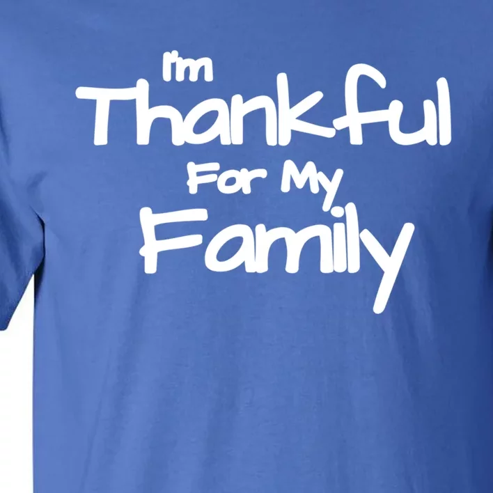 Thankful For My Family Matching Holiday Funny Gift Tall T-Shirt