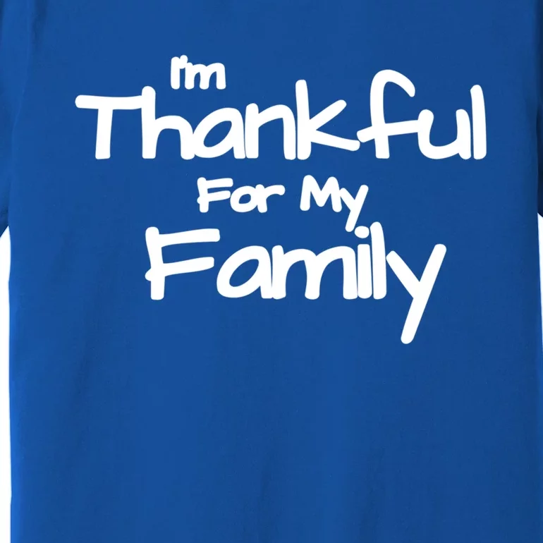 Thankful For My Family Matching Holiday Funny Gift Premium T-Shirt