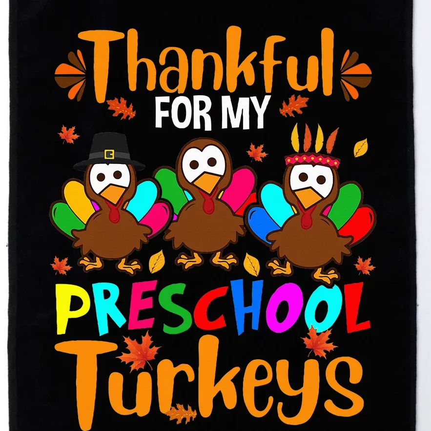 Thankful For My Preschool Turkeys Thanksgiving Teacher Platinum Collection Golf Towel