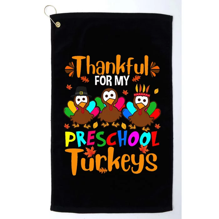 Thankful For My Preschool Turkeys Thanksgiving Teacher Platinum Collection Golf Towel