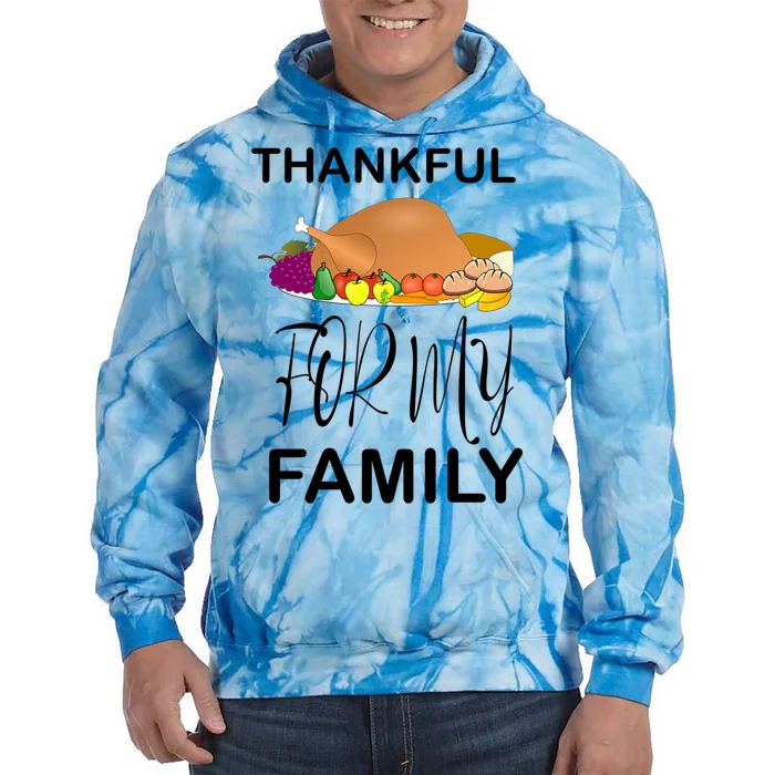 Thankful For My Family Great Gift Tie Dye Hoodie