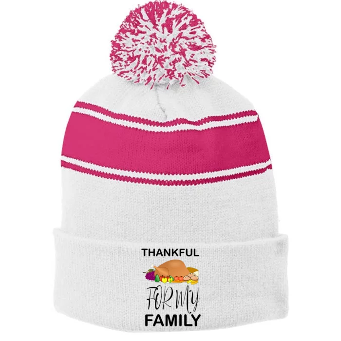 Thankful For My Family Great Gift Stripe Pom Pom Beanie