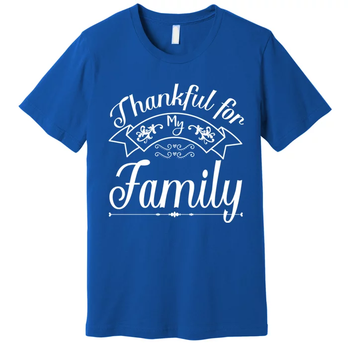 Thankful For My Family Vintage Thanksgiving Great Gift Premium T-Shirt