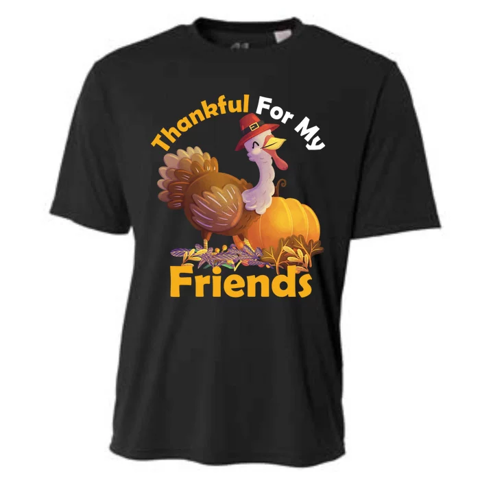 Thankful For My Friends Turkeys Thanksgiving Funny Gift Cooling Performance Crew T-Shirt