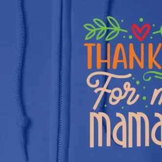 Thanksgiving Family Motif Thankful For My Mama Meaningful Gift Full Zip Hoodie