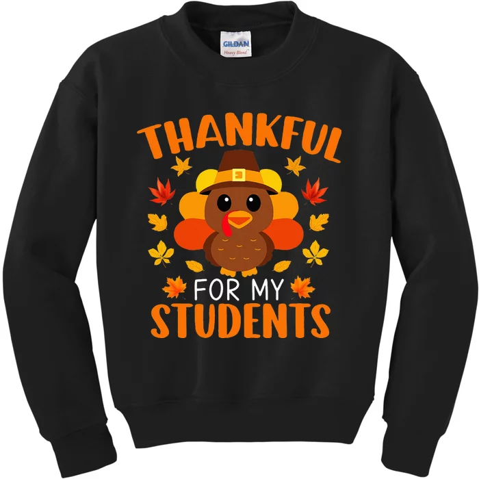 Thankful For My Students Funny Teacher Thanksgiving Kids Sweatshirt