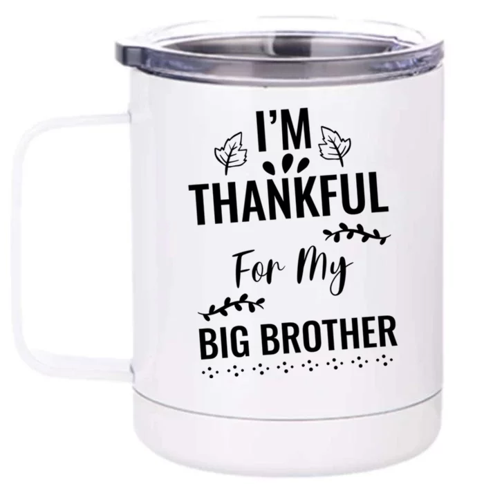 Thankful For My Brother Turkey Thanksgiving Family Graphic Cool Gift Front & Back 12oz Stainless Steel Tumbler Cup