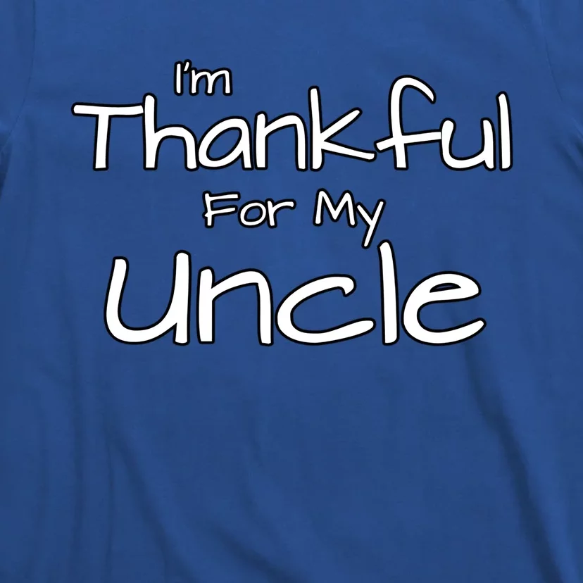 Thankful For My Uncle Matching Family And Friends Funny Gift T-Shirt