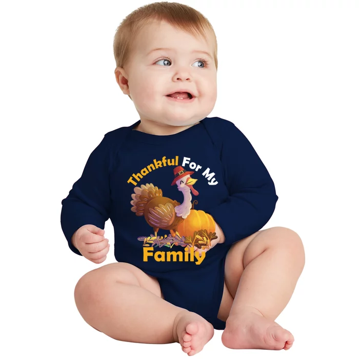 Thankful For My Family Turkeys Thanksgiving Funny Gift Meaningful Gift Baby Long Sleeve Bodysuit