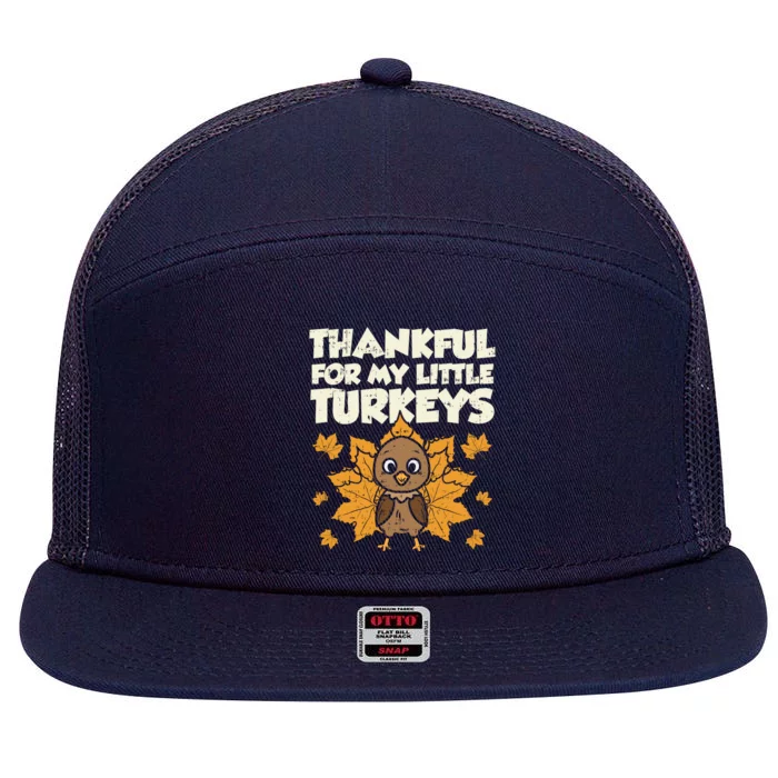 Thankful For My Little Turkeys Thanksgiving Teacher Mom Gift 7 Panel Mesh Trucker Snapback Hat